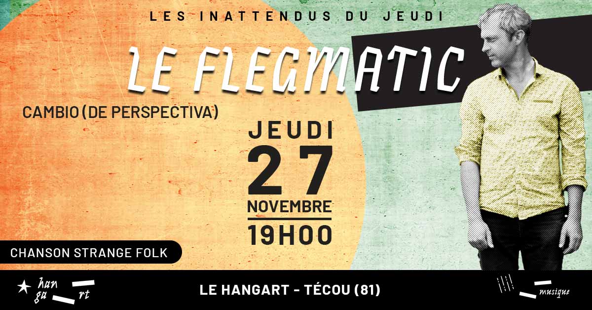 LE FLEGMATIC | Cambio (de perspectiva)