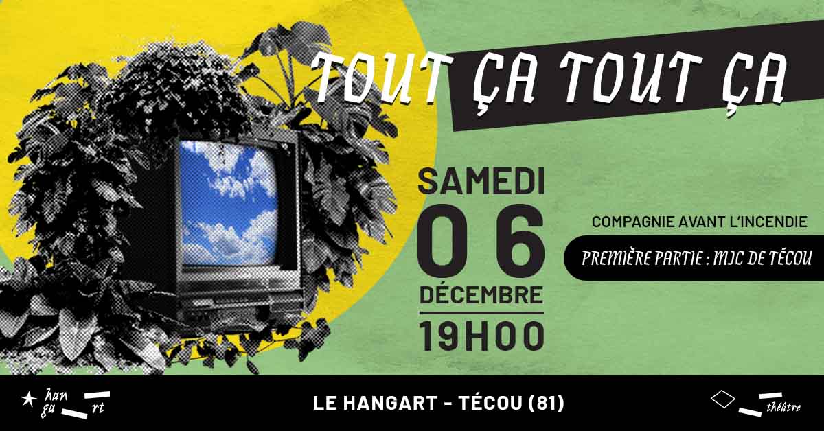 TOUT ÇA TOUT ÇA | Compagnie Avant l’incendie